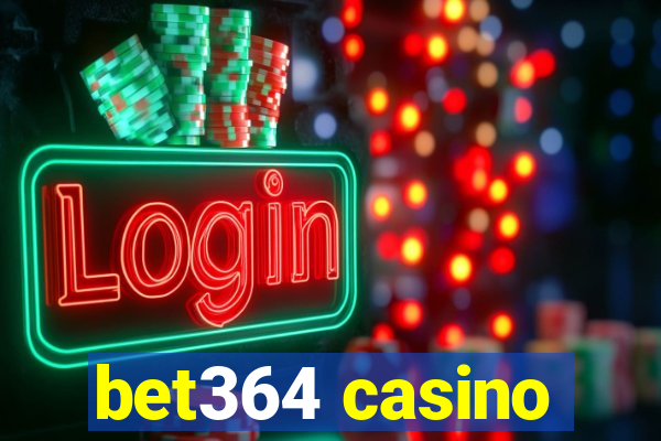 bet364 casino